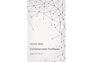 Constelaciones Familiares. Manual del Facilitador: Segunda Edición (Spanish Edition)