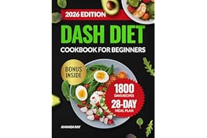 DASH Diet Cookbook for Beginners: The Ultimate Guide with 1800 Days of Healthy, Easy & Delicious Low Sodium Recipes to Lower 