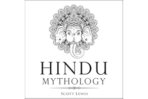 Hindu Mythology: Classic Stories of Hindu Myths, Gods, Goddesses, Heroes and Monsters: Classical Mythology, Book 5