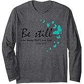Be Still and Know That I Am God Christian Butterfly Graphic Long Sleeve T-Shirt