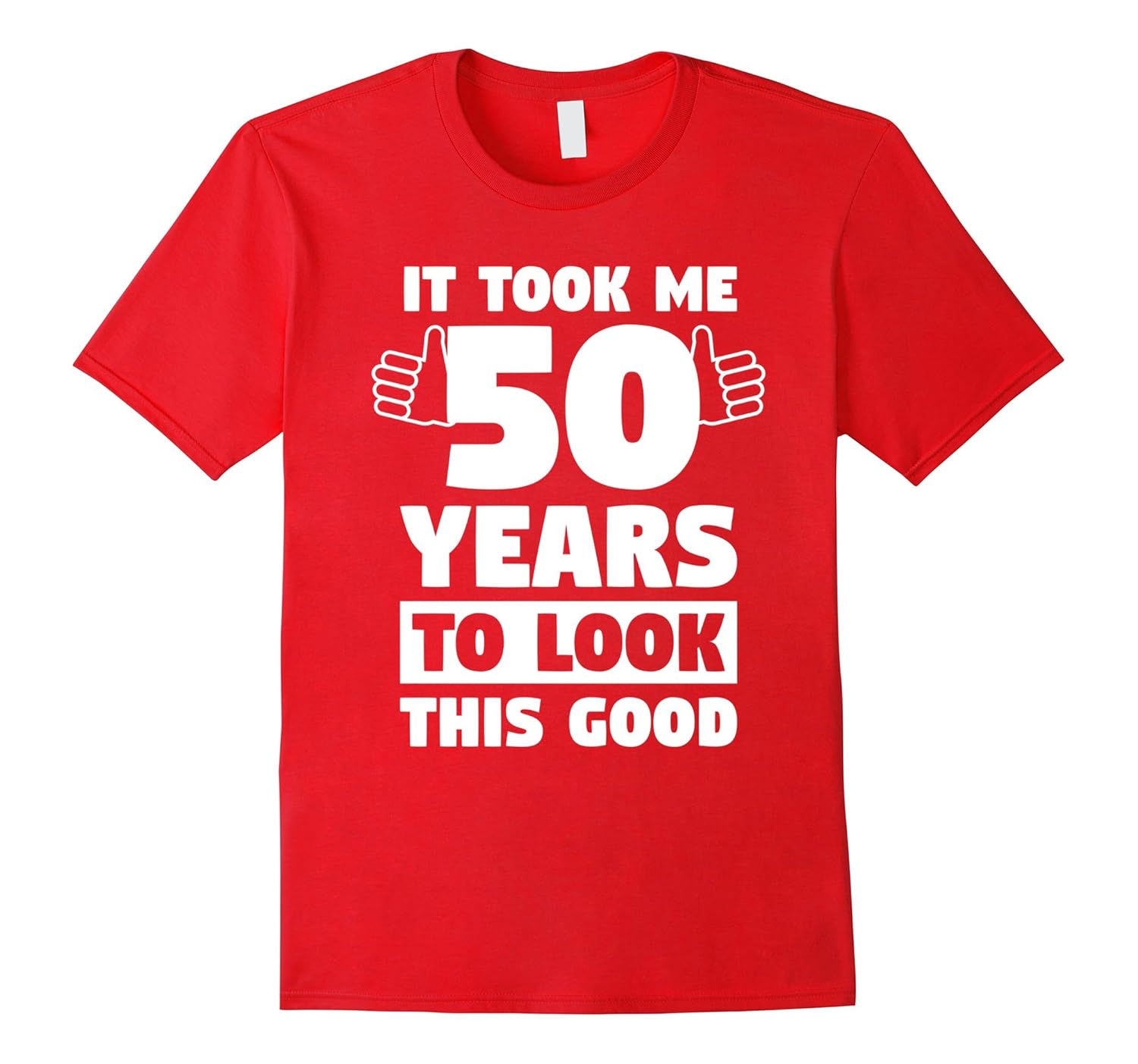 Took 50 Years To Look This Good Funny 50th Birthday T-Shirt-Rose