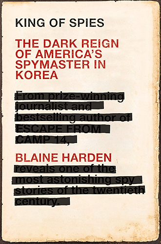 Download King of Spies: The Dark Reign of America's Spymaster in Korea (English Edition) PDF