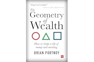The Geometry of Wealth: How to shape a life of money and meaning