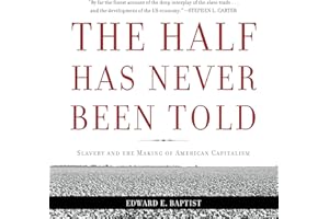The Half Has Never Been Told: Slavery and the Making of American Capitalism