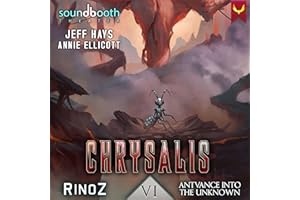 Chrysalis 6: Antvance into the Unknown: A LitRPG Adventure