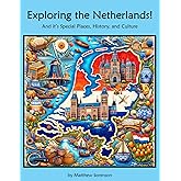 Exploring the Netherlands Workbook For Curious Kids: A Fun, Interactive Guide to the Netherlands's Special Places, Culture, and History! (Exploring the World for Curious Kids)
