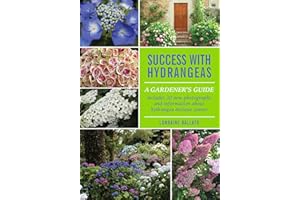 SUCCESS WITH HYDRANGEAS: A GARDENER'S GUIDE