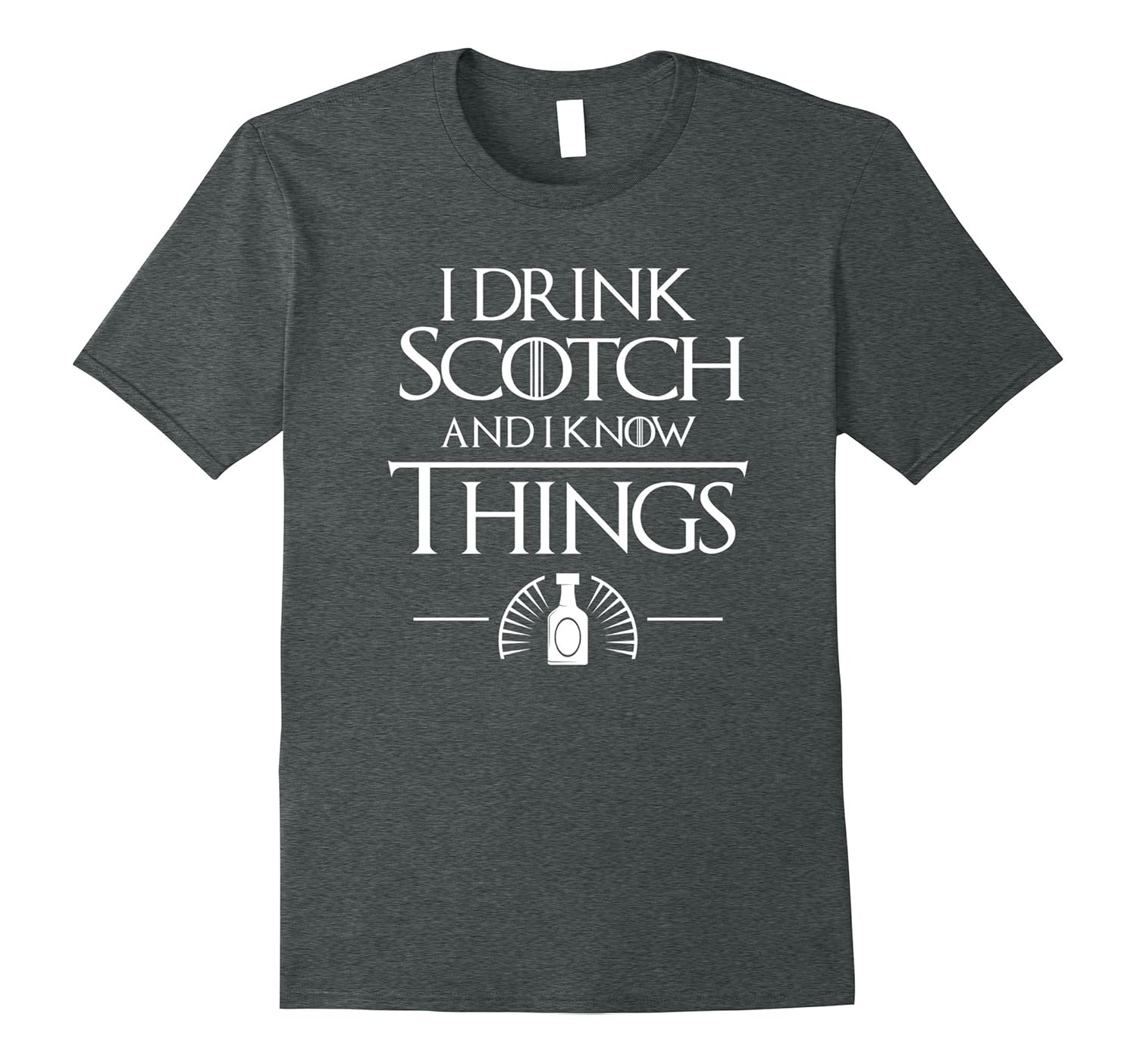 I Drink Scotch and I Know Things Shirt-ANZ