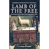 Lamb of the Free: Recovering the Varied Sacrificial Understandings of Jesus's Death