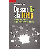 Besser fix als fertig: Hirngerecht arbeiten in der Welt des Multitasking (German Edition) book cover Besser fix als fertig: Hirngerecht arbeiten in der Welt des Multitasking (German Edition) book cover