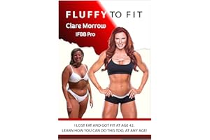 Fluffy to Fit : Everything you need to know about fitness and fat loss to achieve success!
