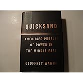 Quicksand: America's Pursuit of Power in the Middle East