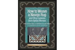 How to Weave a Navajo Rug and Other Lessons from Spider Woman