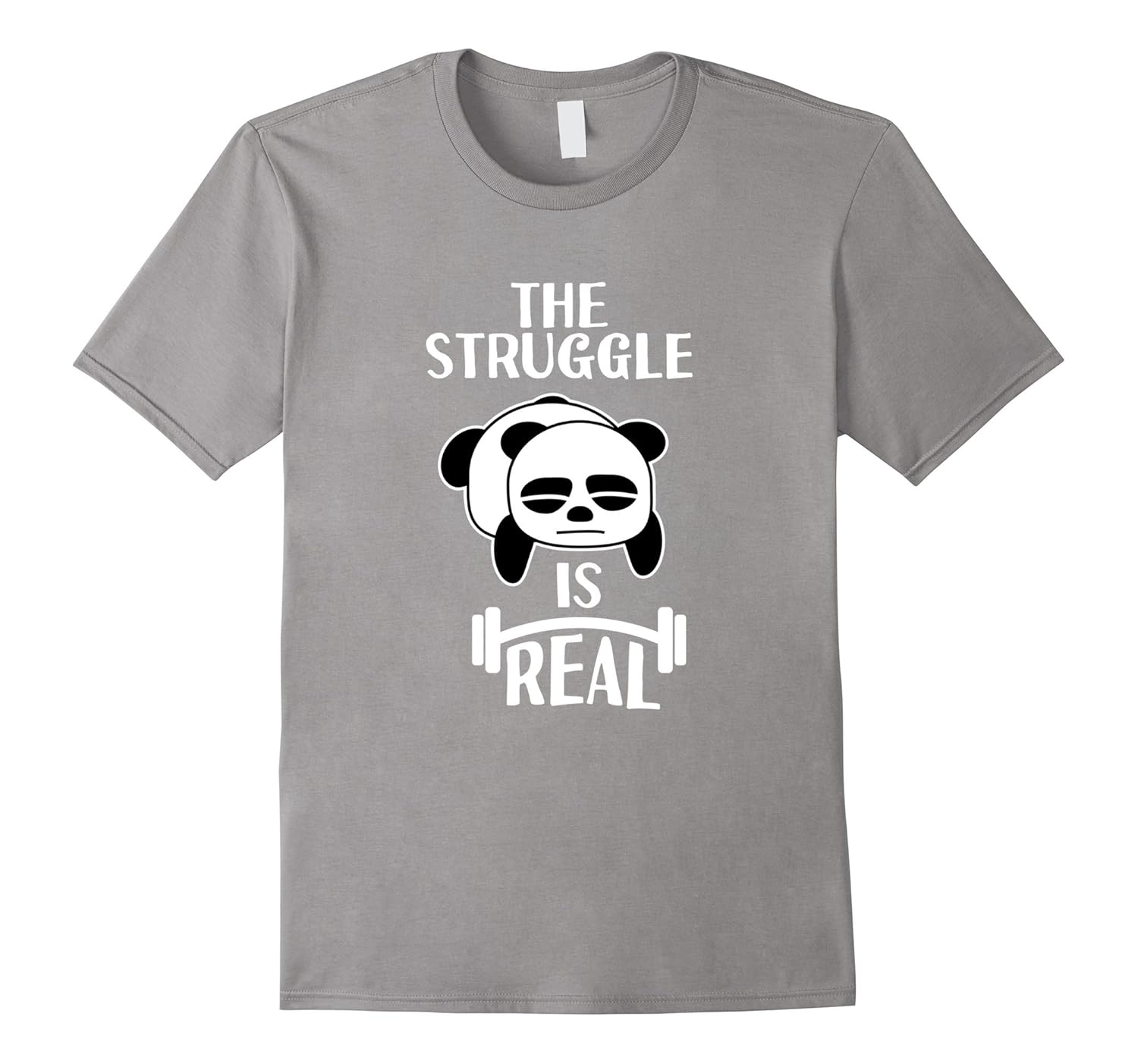 The Struggle Is Real Shirt Funny Comical Panda Gym T-Shirt-ANZ