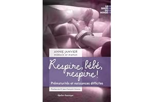 Respire, bébé, respire !: Prématurités et naissances difficiles (French Edition)