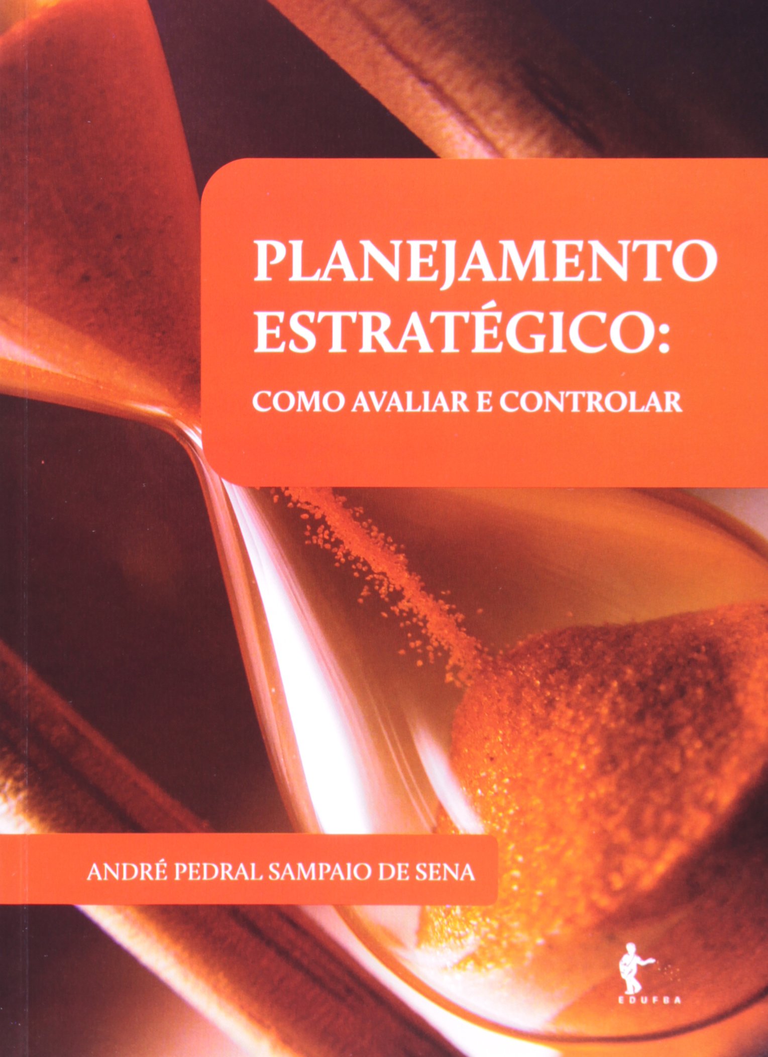 Planejamento Estratégico. Como Avaliar E Controlar PDF Andre Pedral ...