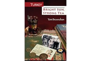 Turkey: Bright Sun, Strong Tea