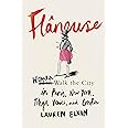 Flâneuse: Women Walk the City in Paris, New York, Tokyo, Venice, and London