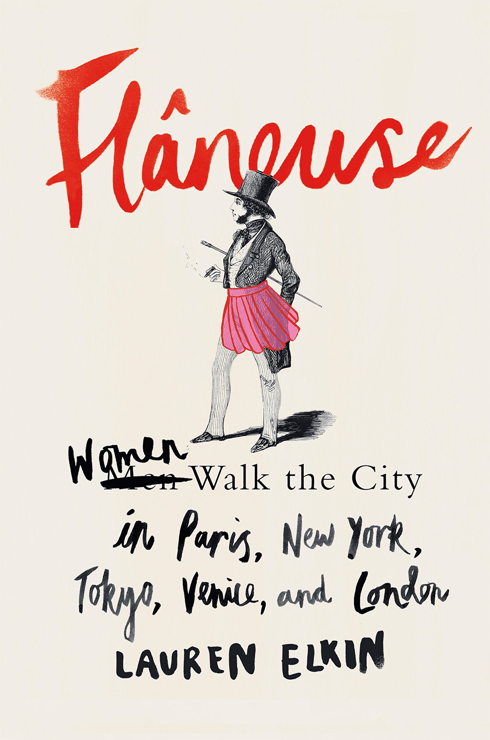 Amazon Com Flaneuse Women Walk The City In Paris New York Tokyo Venice And London Elkin Lauren Books