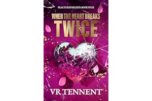 When The Heart Breaks Twice: Fractured Hearts; Book 4