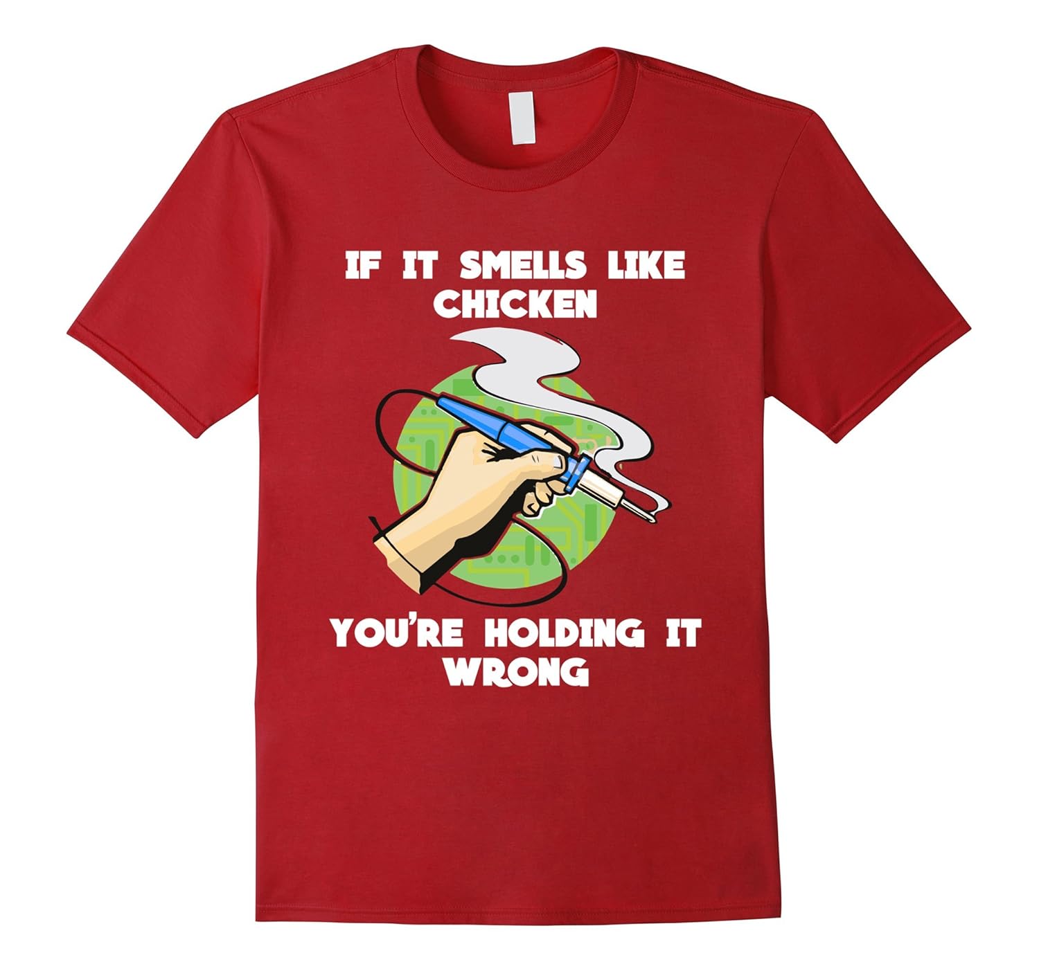 If it smells like chicken you’re holding it wrong TshirtCL Colamaga