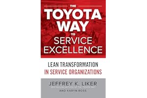 The Toyota Way to Service Excellence (PB): Lean Transformation in Service Organizations