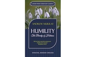 Humility (Updated, Annotated): The Beauty of Holiness (Murray Updated Classics Book 2)