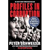 Profiles in Corruption: Abuse of Power by America's Progressive Elite