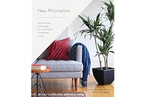 New Minimalism: Decluttering and Design for Sustainable, Intentional Living