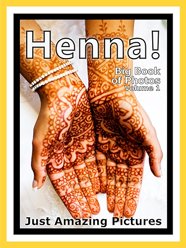Download Just Henna Photos! Big Book of Photographs & Pictures of Henna Tattoo Designs Tattoos Pictures, Vol. 1 (English Edition) PDF