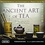 The Ancient art of Tea: Wisdom From the Ancient Chinese Tea Masters