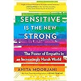 Sensitive Is the New Strong: The Power of Empaths in an Increasingly Harsh World