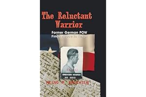 Reluctant Warrior: Former German POW Finds Peace in Texas