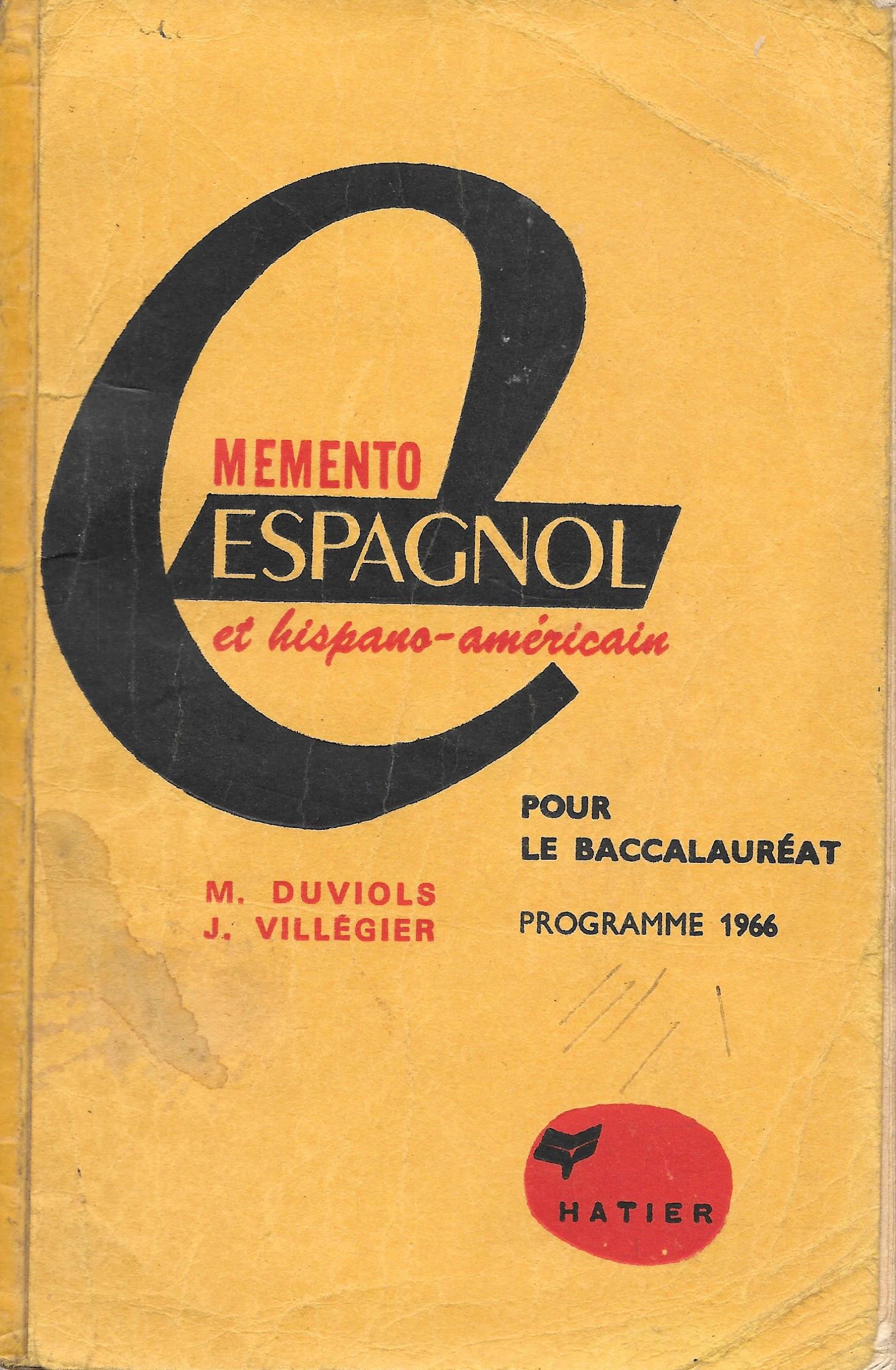 Amazon Fr Memento Espagnol Et Hispano Americain Pour La Baccalaureat Programme 1966 M Duviols Et J Villegier Livres