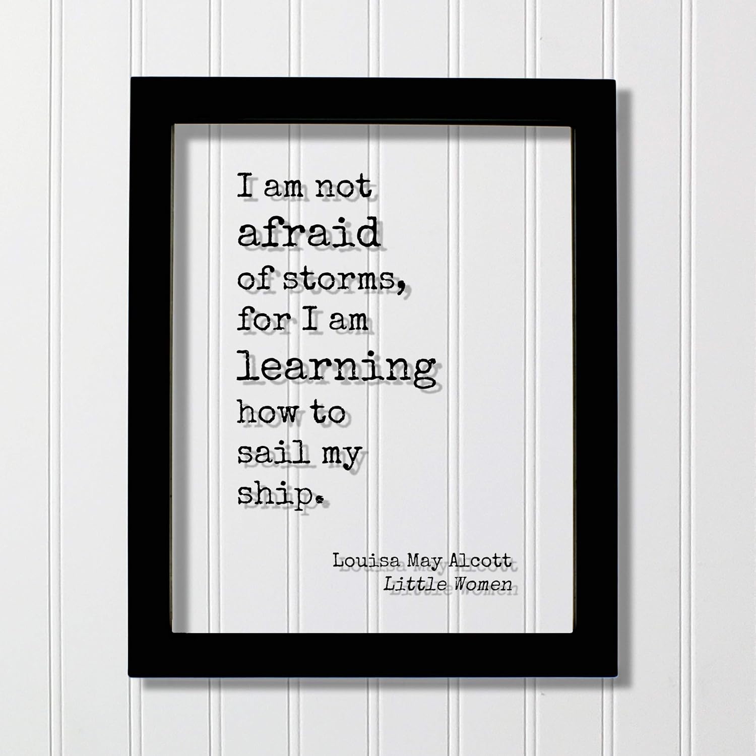 Amazon Com Louisa May Alcott Floating Quote Little Women I Am Not Afraid Of Storms For I Am Learning How To Sail My Ship Fearless Brave Handmade