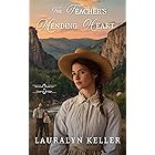The Teacher's Mending Heart: in Laurel Ridge (Second Chances of the High Country Book 4)