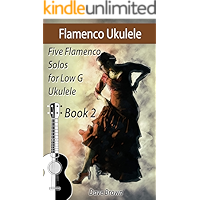 Flamenco Ukulele Solos (book2): 5 Flamenco Solos for Low G Ukulele book cover Flamenco Ukulele Solos (book2): 5 Flamenco Solos for Low G Ukulele book cover