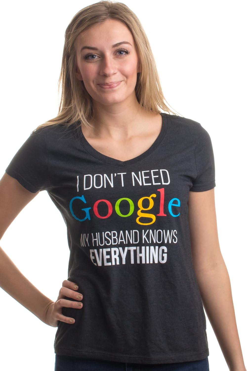 I Don't Need Google, My Husband Knows Everything | Wife Women's V-Neck T-Shirt: Clothing