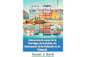 Guide de voyage en Scandinavie 2025-2026: Découvrez le cœur de la Norvège, de la Suède, du Danemark, de la Finlande et de l'I
