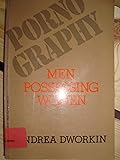 Pornography: Men Possessing Women