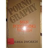 Pornography: Men Possessing Women