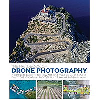 The Handbook of Drone Photography: A Complete Guide to the New Art of Do-It-Yourself Aerial Photography. book cover The Handbook of Drone Photography: A Complete Guide to the New Art of Do-It-Yourself Aerial Photography. book cover