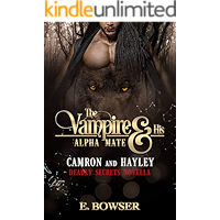 The Vampire and His Alpha Mate: Camron and Hayley: Deadly Secrets Novella book cover