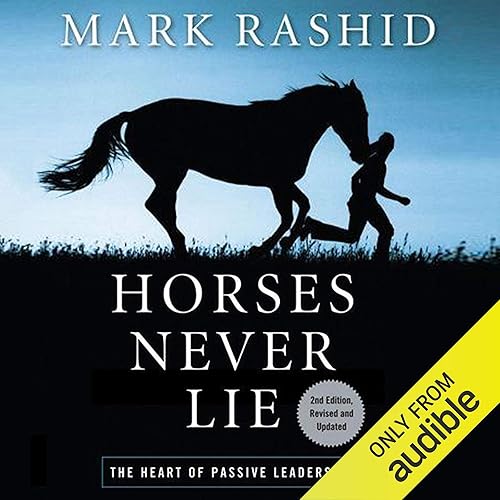Download Horses Never Lie, 2nd Edition: The Heart of Passive Leadership PDF