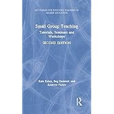 Small Group Teaching (Key Guides for Effective Teaching in Higher Education)
