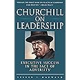 Churchill on Leadership : Executive Success in the Face of Adversity
