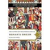 Osman's Dream: The History of the Ottoman Empire