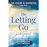 The Letting Go Guided Journal: How to Remove Your Inner Blocks to Happiness, Love, and Success