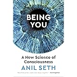 Being You: A New Science of Consciousness