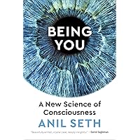 Being You: A New Science of Consciousness